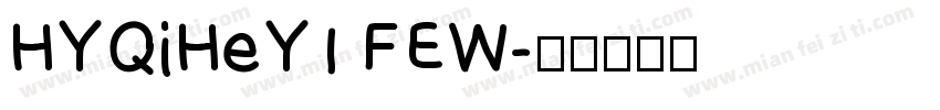 HYQiHeY1 FEW字体转换